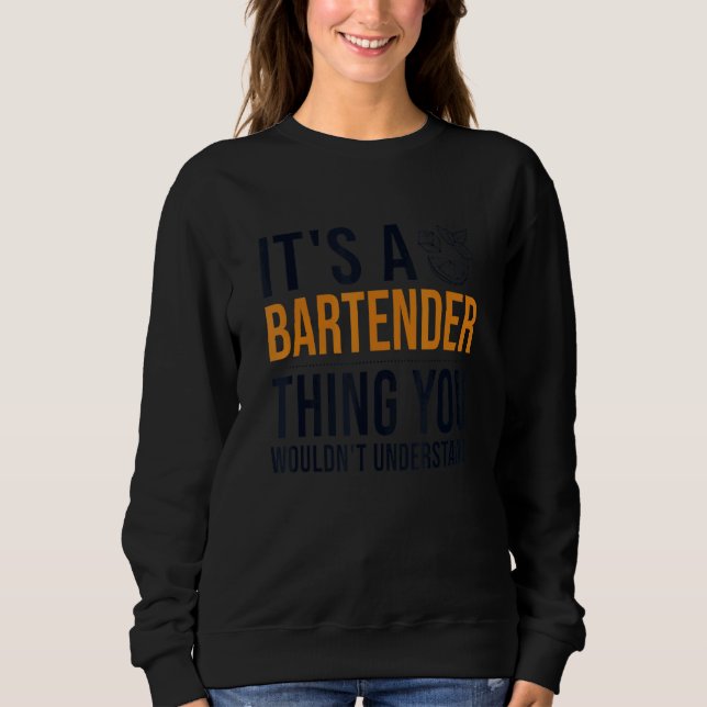 It's a Bartender Thing Barmann Bartender Bardame B Sweatshirt (Vorderseite)