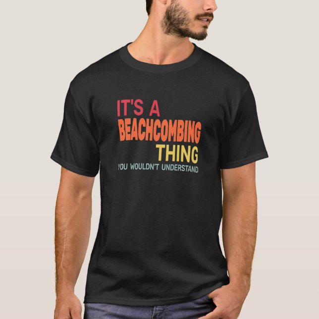 It's a Beachcombing Thing retro  beachcomb beachco T-Shirt (Vorderseite)