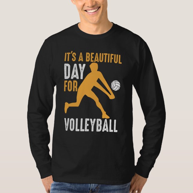 It's A Beautiful Day For Volleyball Beach Volleyba T-Shirt (Vorderseite)