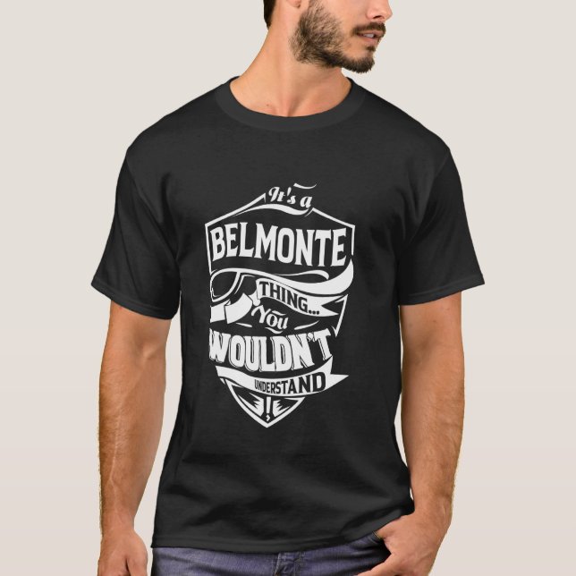 It's a BELMONTE thing you wouldn't understand Gift T-Shirt (Vorderseite)