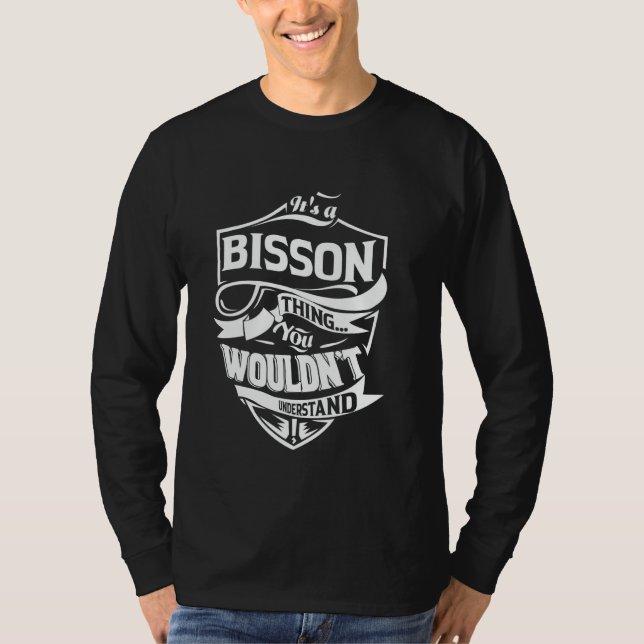 It's a BISSON thing you wouldn't understand Gift T-Shirt (Vorderseite)