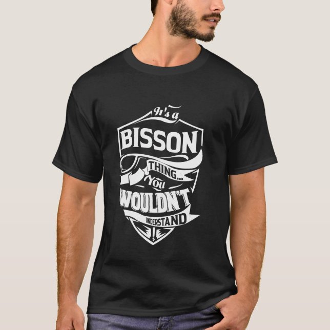 It's a BISSON thing you wouldn't understand Gift T-Shirt (Vorderseite)