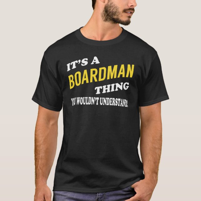 It's a BOARDMAN Thing You Wouldn't Understand T-Shirt (Vorderseite)