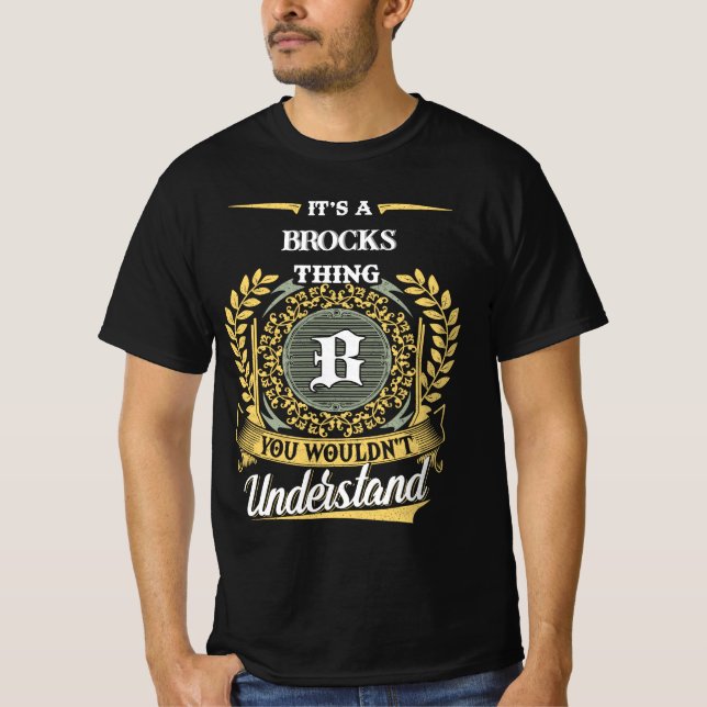 It's a Brocks Thing You Wouldn't Understand T-Shirt (Vorderseite)