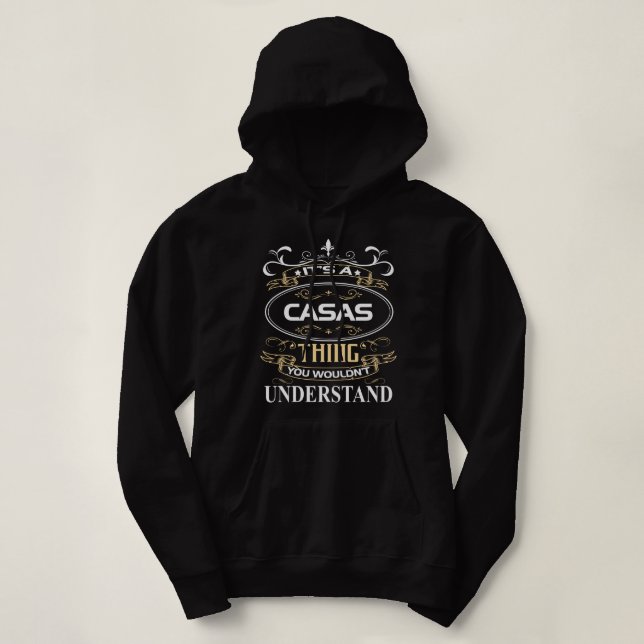 It's A Casas Thing You Wouldn't Understand Hoodie (Design vorne)
