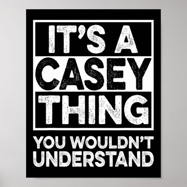 It's A Casey Thing You Wouldn't Understand Casey C Poster (Vorne)