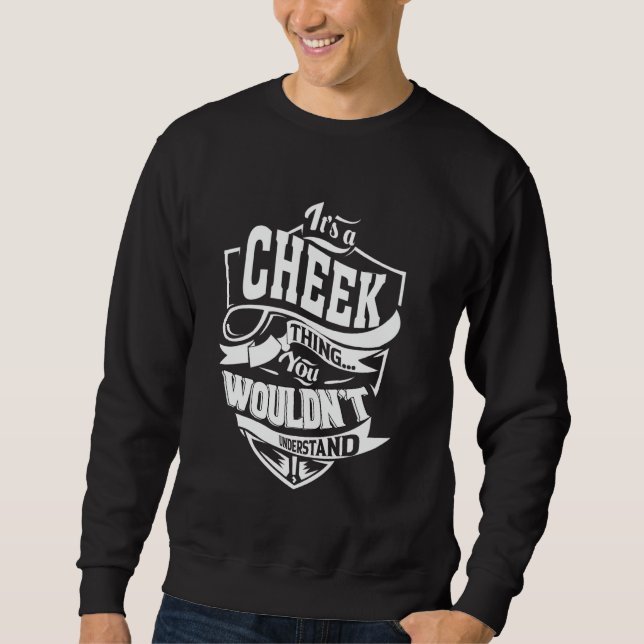 It's a CHEEK Thing Gifts Sweatshirt (Vorderseite)