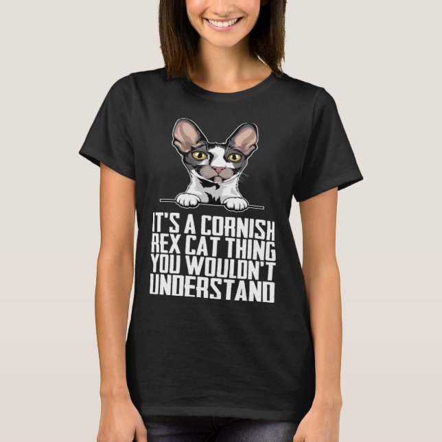 Its a cornish rex cat thing you wouldnt understand T-Shirt (Vorderseite)