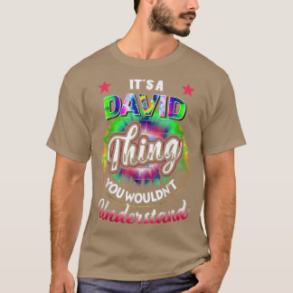 It's A David Thing - Tie Dye David Name T-shirt542 T-Shirt