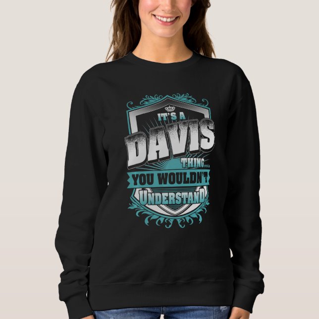 It's A DAVIS Thing You Wouldn't Understand Classic Sweatshirt (Vorderseite)
