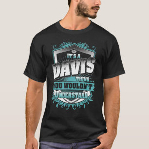 It's A DAVIS Thing You Wouldn't Understand Classic T-Shirt