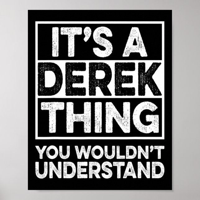 It's A Derek Thing You Wouldn't Understand Derek C Poster (Vorne)