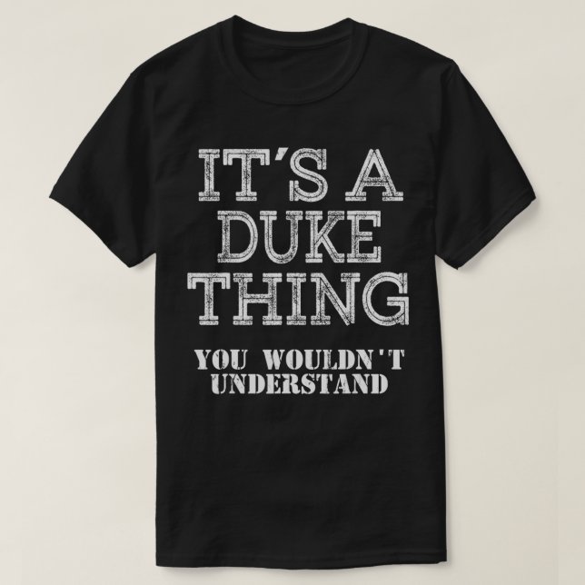 Its A DUKE Thing You Wouldnt Understand Matching F T-Shirt (Design vorne)