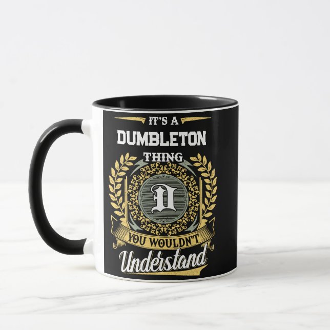 It's a DUMBLETON Thing You Wouldn't Understand Tasse (Links)