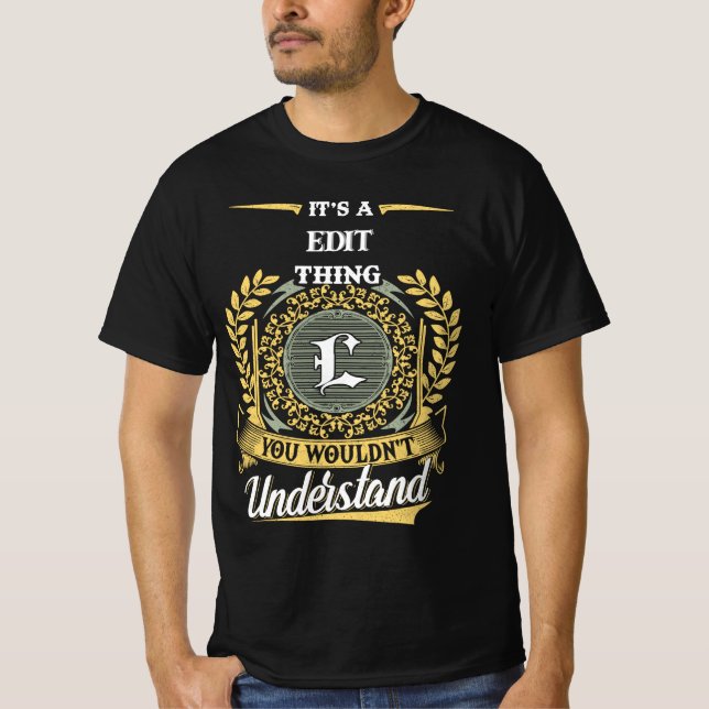 It's a Edit_L Thing You Wouldn't Understand T-Shirt (Vorderseite)