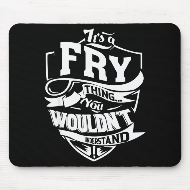 It's A Fry Thing  Mousepad (Vorne)