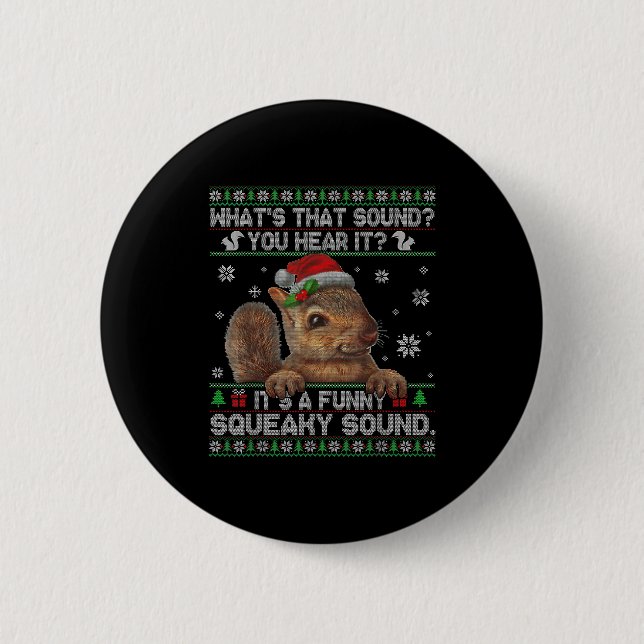 It's A Funny Squeaky Sound Christmas Squirrel Swea Button (Vorderseite)