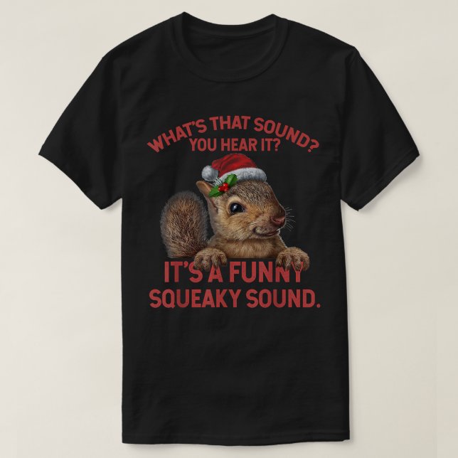 It's A Funny Squeaky Sound TShirt Christmas Squirr (Design vorne)