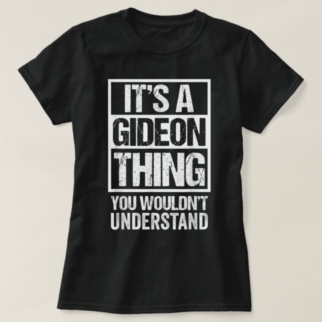 It's A Gideon Thing You Wouldn't Understand First T-Shirt (Design vorne)