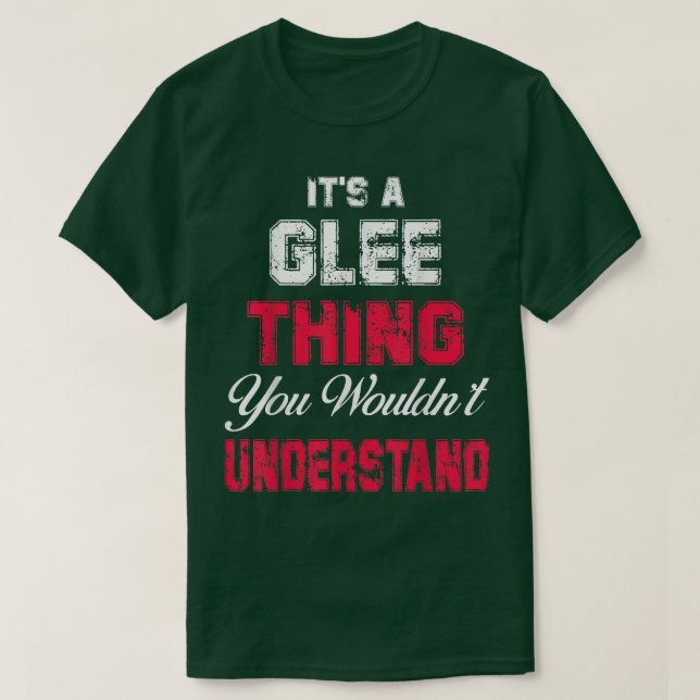 It's a Glee thing you wouldn't understand  T-Shirt (Design vorne)