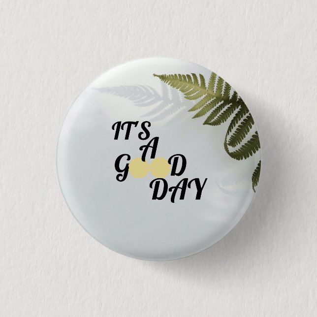 It's a good day button (Vorderseite)