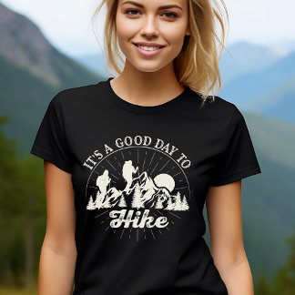 It's a Good Day to Hike T-Shirt