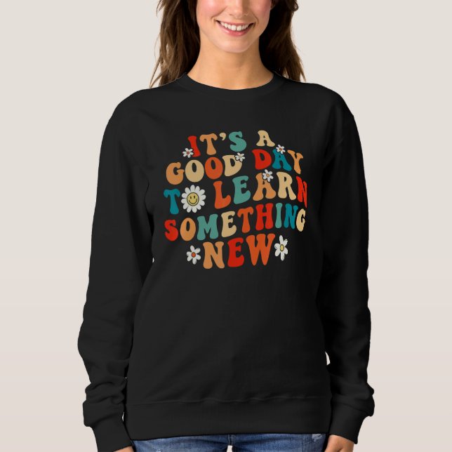 It's a good day to learn something new Retro Groov Sweatshirt (Vorderseite)