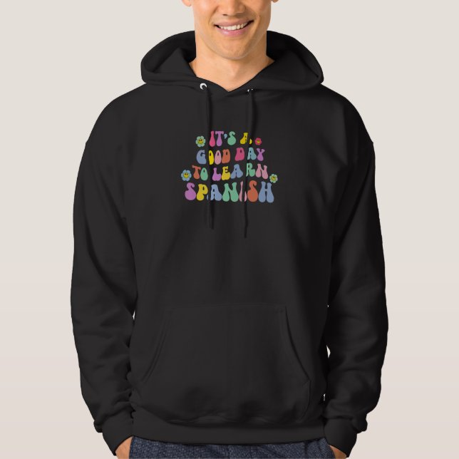 It's A Good Day To Learn Spanish Back To School Hoodie (Vorderseite)