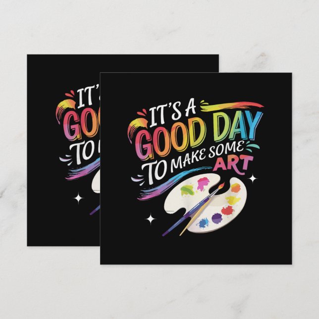 It's A Good Day to Make Some Art (Vorne/Hinten)