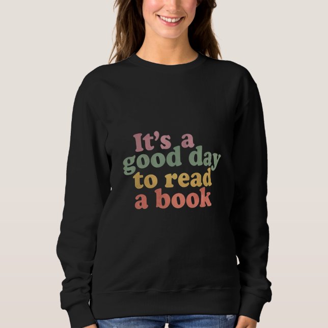 "It's a Good Day to Read a Book" Retro Sweatshirt (Vorderseite)