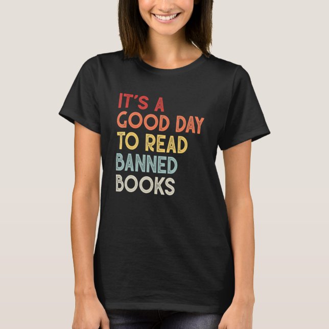 It's A Good Day To Read Banned Books Bookworm T-Shirt (Vorderseite)