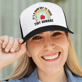 It's a Good Day to Teach Tinny Humans Cute Teacher Truckerkappe