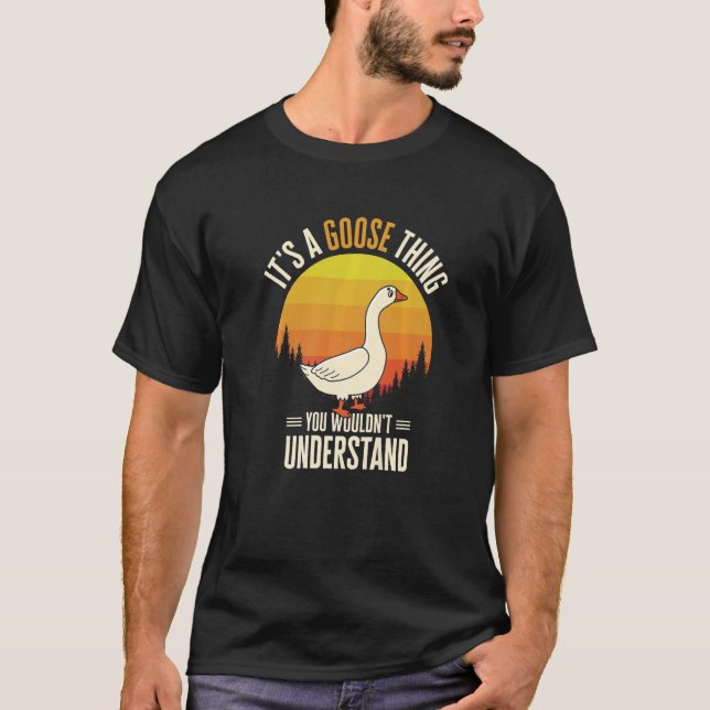 It's A Goose Thing Goose Farm Animal Bird Geese Fa T-Shirt (Vorderseite)