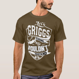 It's a GRIGGS Thing Gifts  T-Shirt