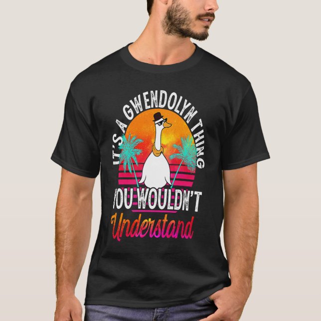 It's A Gwendolyn Thing You Wouldn't Understand Gwe T-Shirt (Vorderseite)