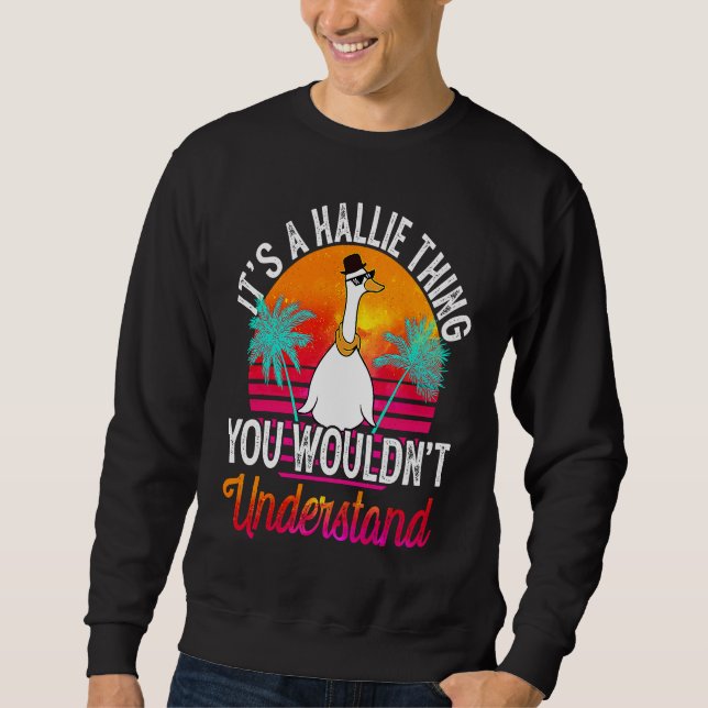 It's A Hallie Thing You Wouldn't Understand  Halli Sweatshirt (Vorderseite)