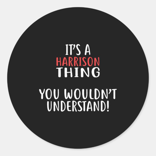 It's A Harrison Thing City Shirt Harrisons  Runder Aufkleber (Vorderseite)