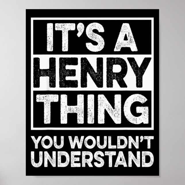 It's A Henry Thing You Wouldn't Understand Henry C Poster (Vorne)