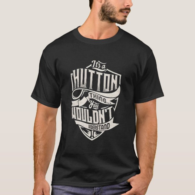 It'S A Hutton Thing You Wouldn'T Understand Name T-Shirt (Vorderseite)