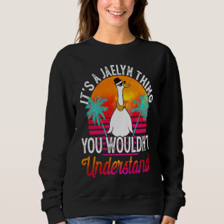 It's A Jaelyn Thing You Wouldn't Understand Jaely Sweatshirt