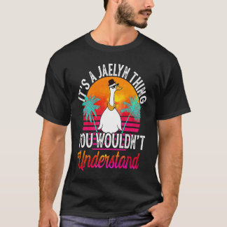 It's A Jaelyn Thing You Wouldn't Understand Jaely T-Shirt