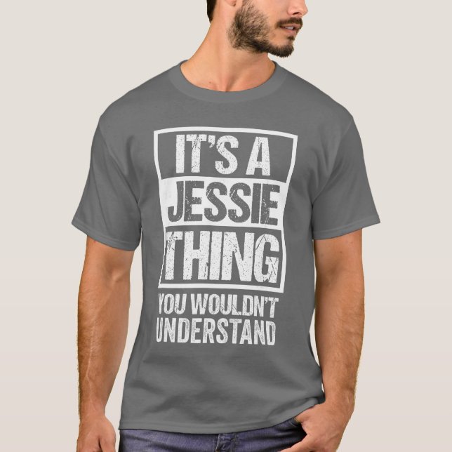 Its A Jessiehing You Wouldnt Understand First Name T-Shirt (Vorderseite)