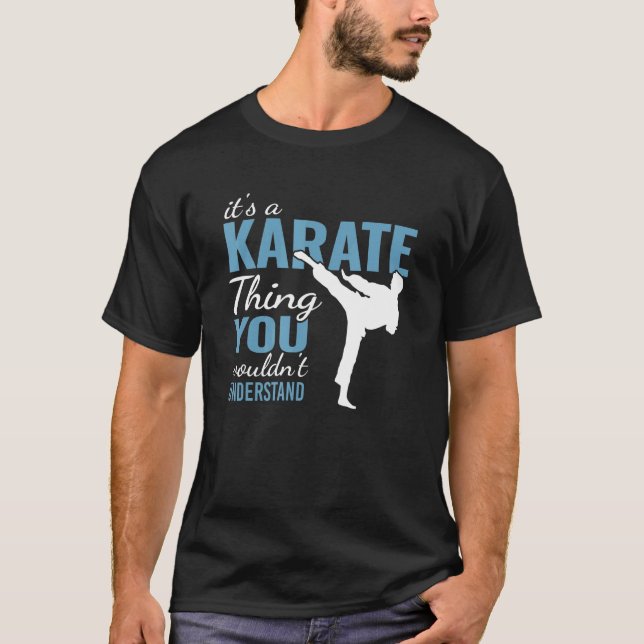 it's a karate Thing you wouldn't karate fighting f T-Shirt (Vorderseite)