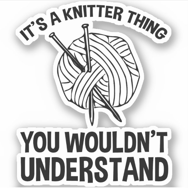 It's A Knitter Thing - You Wouldn't Understand Aufkleber (Vorderseite)