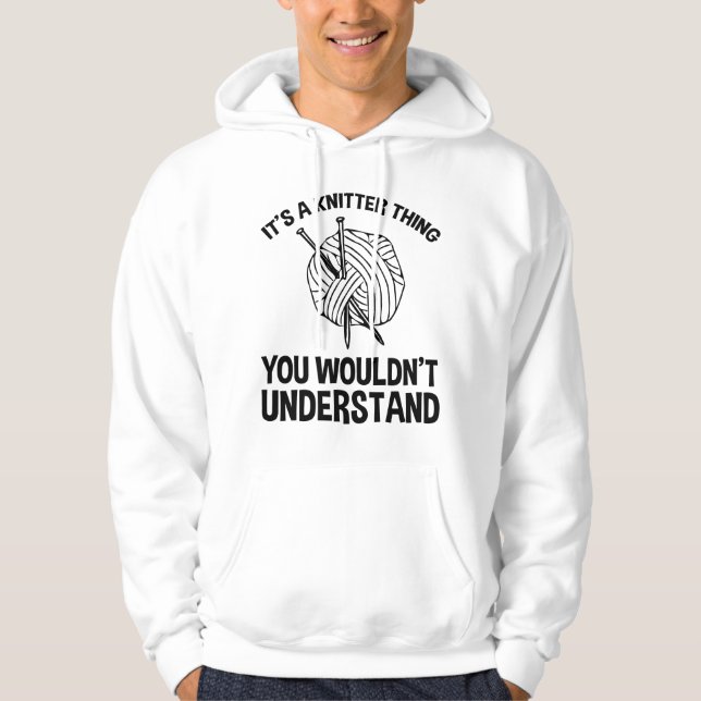 It's A Knitter Thing - You Wouldn't Understand Hoodie (Vorderseite)