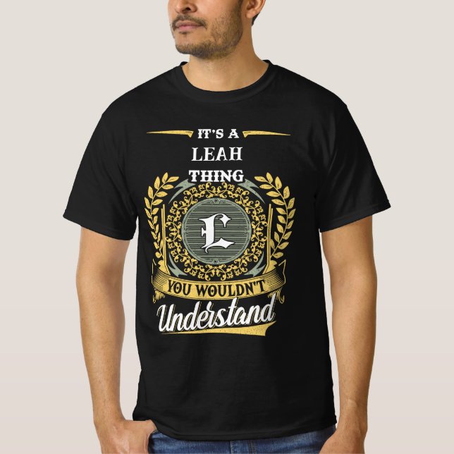 It's a LEAH Thing You Wouldn't Understand T-Shirt (Vorderseite)