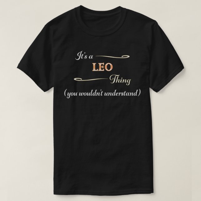 It's a LEO Thing, You Wouldn't Understand  Name Gi T-Shirt (Design vorne)