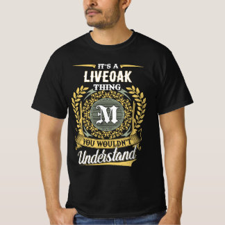 It's a LIVEOAK Thing You Wouldn't Understand T-Shirt