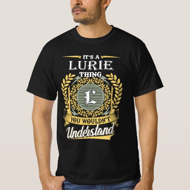 It's A Lurie Thing You Couldn't Understand T-Shirt (Vorderseite)
