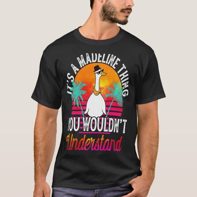 It's A Madeline Thing You Wouldn't Understand  Mad T-Shirt (Vorderseite)